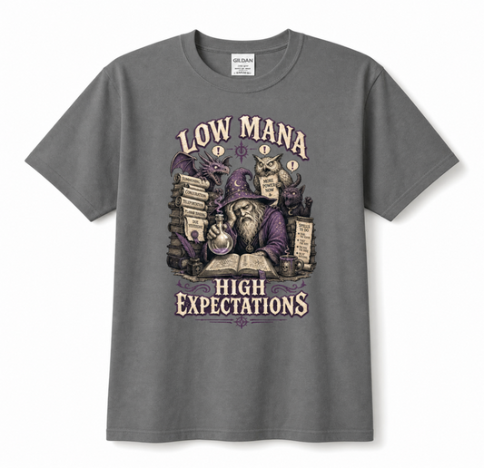 Low Mana, High Expectations Classic Graphic Tee